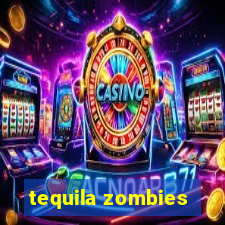 tequila zombies